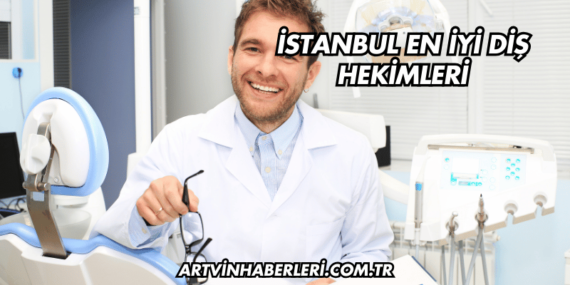 İstanbul En İyi Diş Hekimleri