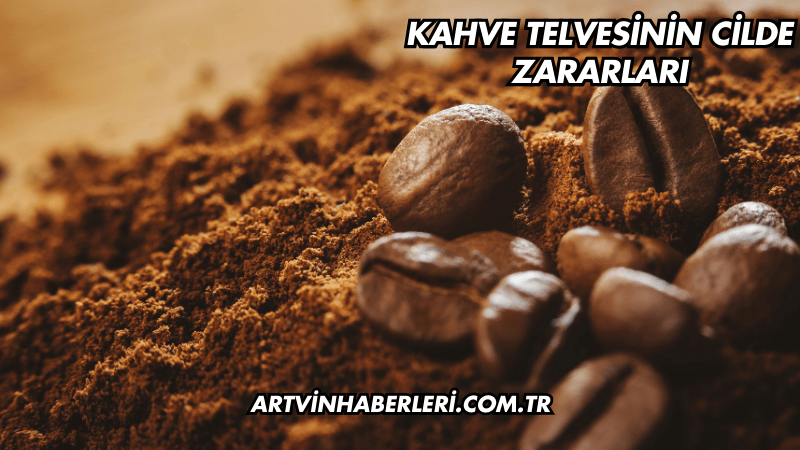 Kahve Telvesinin Cilde Zararları