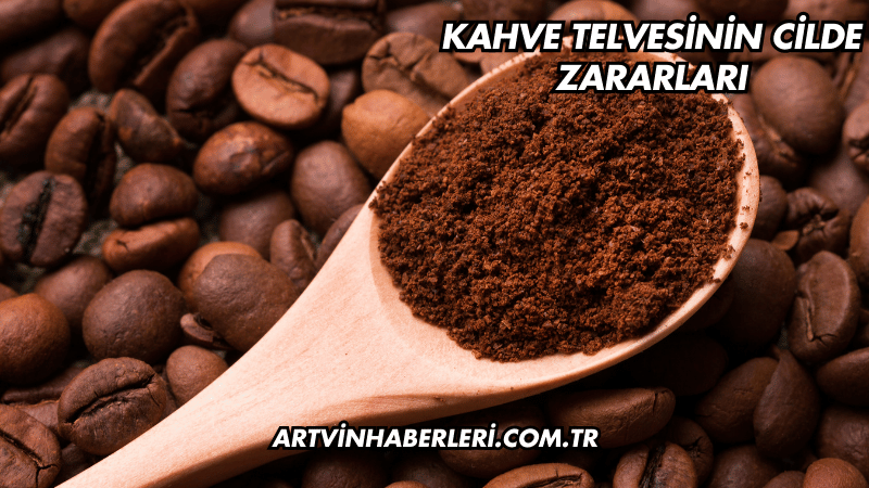 Kahve Telvesinin Cilde Zararları
