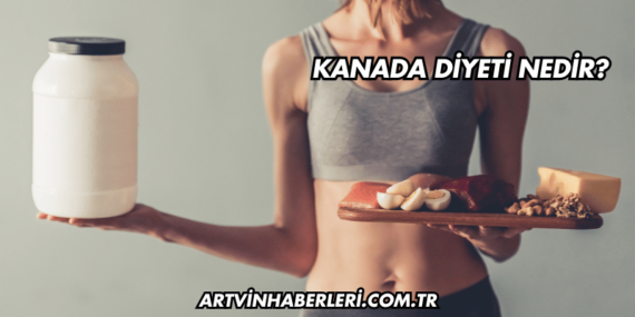 Kanada Diyeti Nedir?