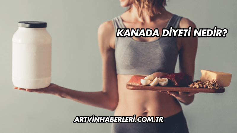 Kanada Diyeti Nedir?