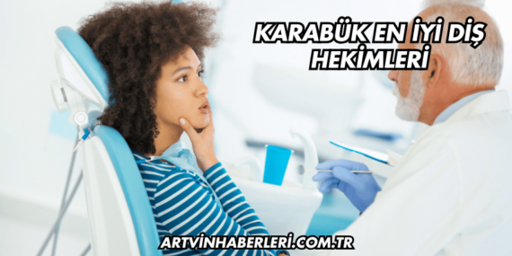 Karabük En İyi Diş Hekimleri