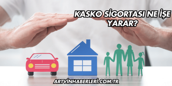 Kasko Sigortası Ne İşe Yarar?