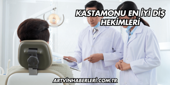 Kastamonu En İyi Diş Hekimleri