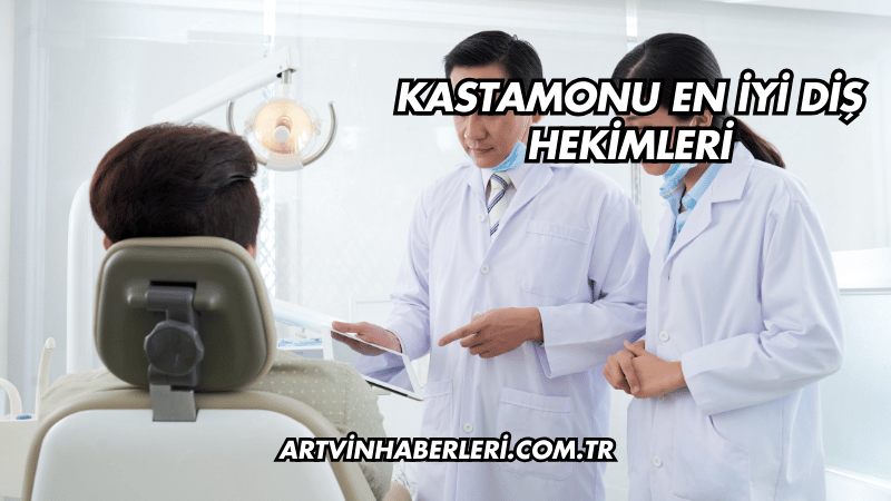 Kastamonu En İyi Diş Hekimleri