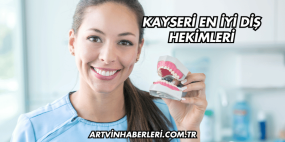 Kayseri En İyi Diş Hekimleri