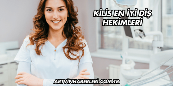 Kilis En İyi Diş Hekimleri