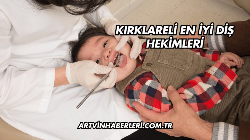 Kırklareli En İyi Diş Hekimleri