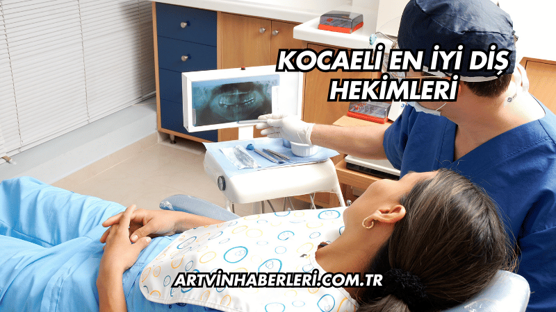 Kocaeli En İyi Diş Hekimleri