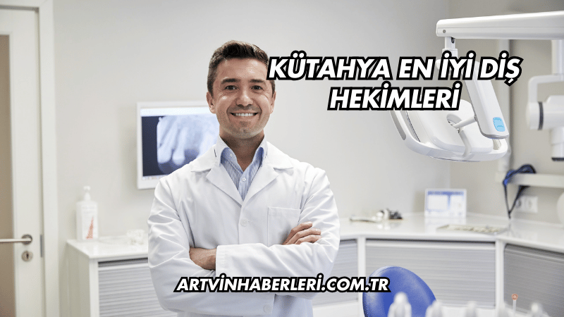 Kütahya En İyi Diş Hekimleri