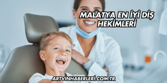 Malatya En İyi Diş Hekimleri