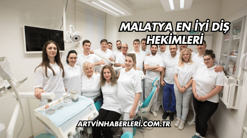 Malatya En İyi Diş Hekimleri