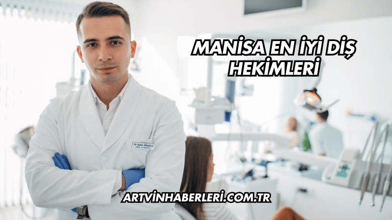 Manisa En İyi Diş Hekimleri