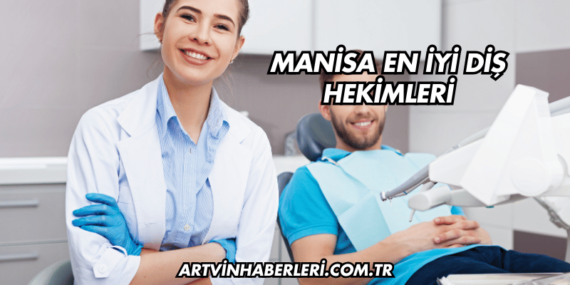 Manisa En İyi Diş Hekimleri