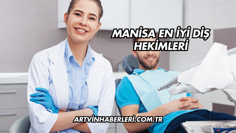 Manisa En İyi Diş Hekimleri