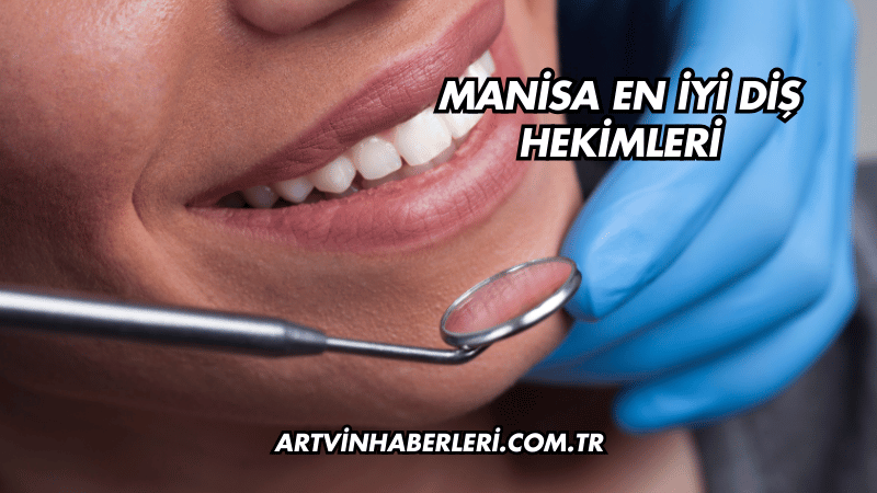 Manisa En İyi Diş Hekimleri