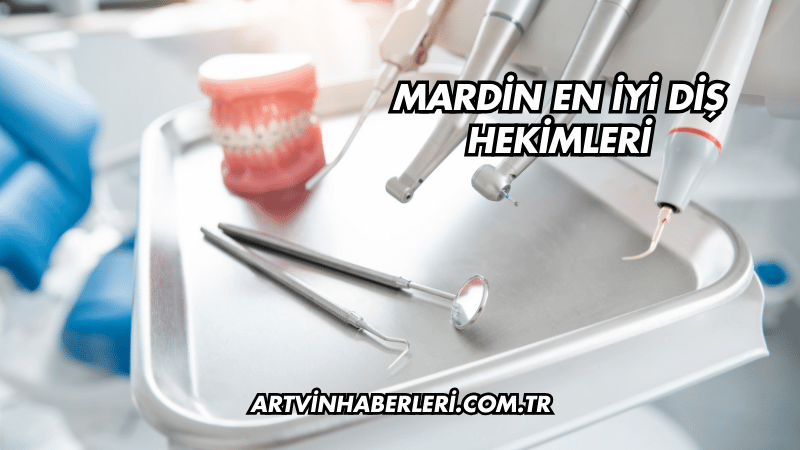 Mardin En İyi Diş Hekimleri