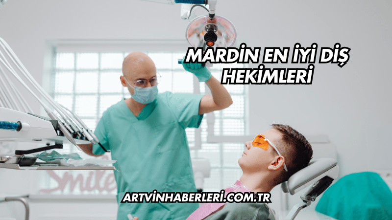 Mardin En İyi Diş Hekimleri