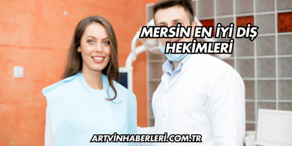 Mersin En İyi Diş Hekimleri
