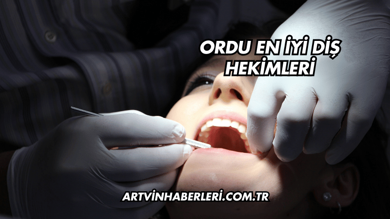 Ordu En İyi Diş Hekimleri