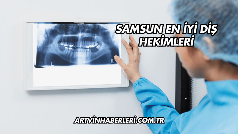 Samsun En İyi Diş Hekimleri