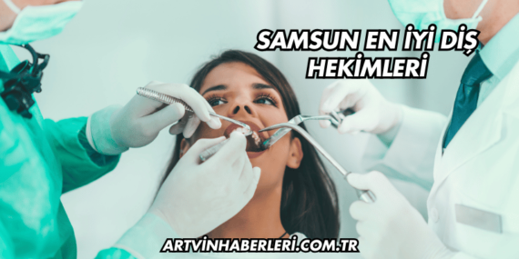 Samsun En İyi Diş Hekimleri