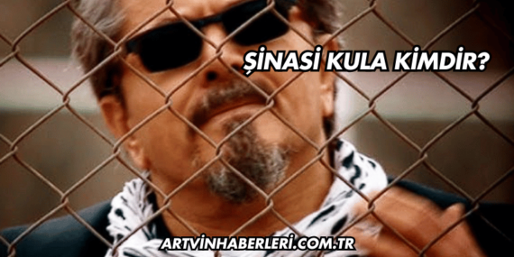 Şinasi Kula Kimdir?