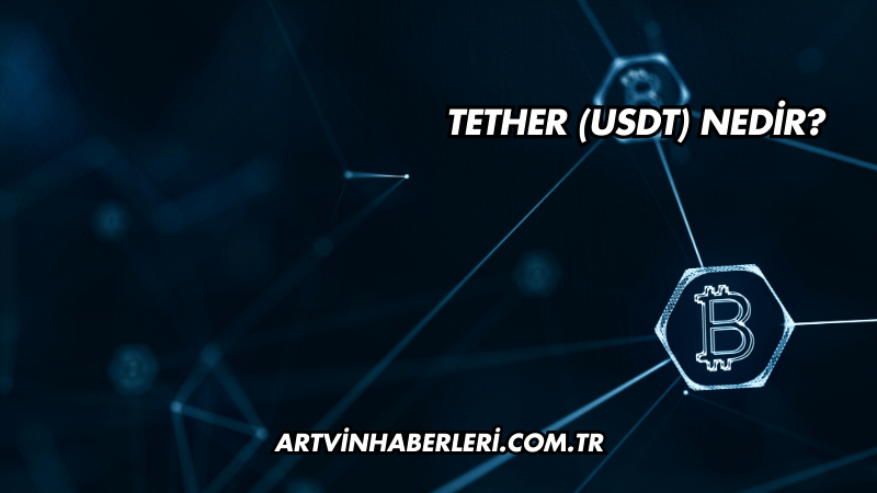Tether (USDT) Nedir?