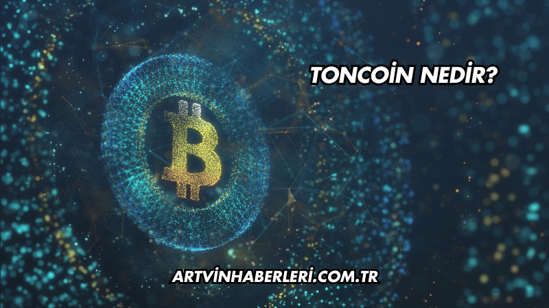 Toncoin Nedir?