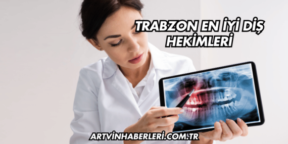 Trabzon En İyi Diş Hekimleri