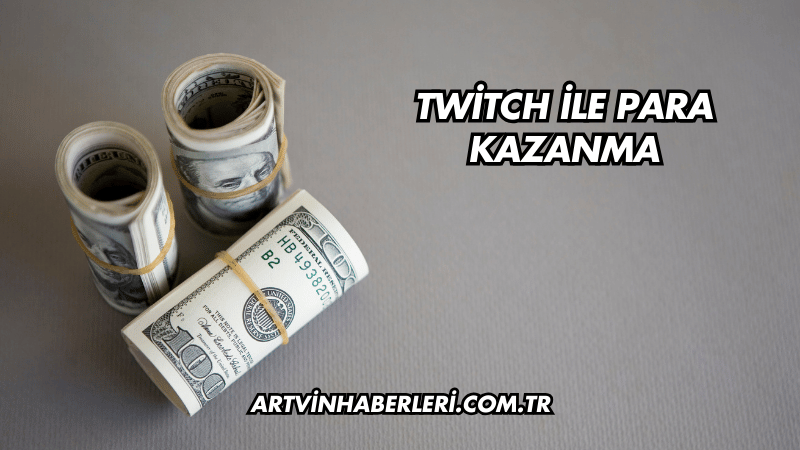 Twitch ile Para Kazanma