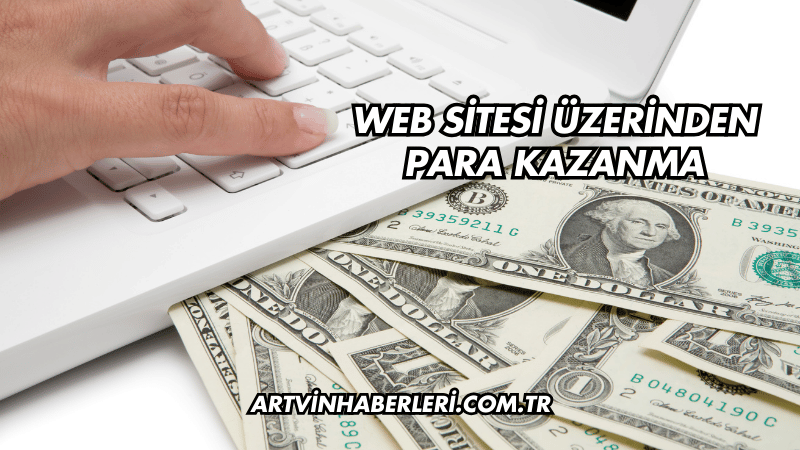 Web Sitesi Üzerinden Para Kazanma