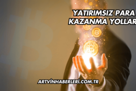 Yatırımsız Para Kazanma Yolları