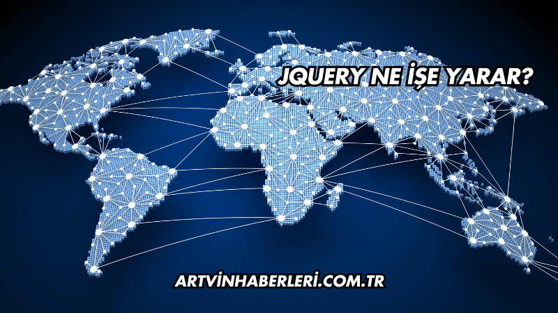 jQuery Ne İşe Yarar?