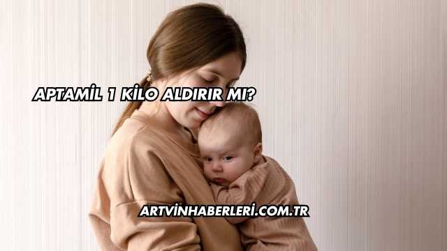 Aptamil 1 Kilo Aldırır mı?