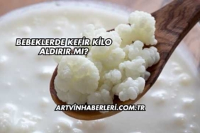 Bebeklerde Kefir Kilo Aldırır mı?