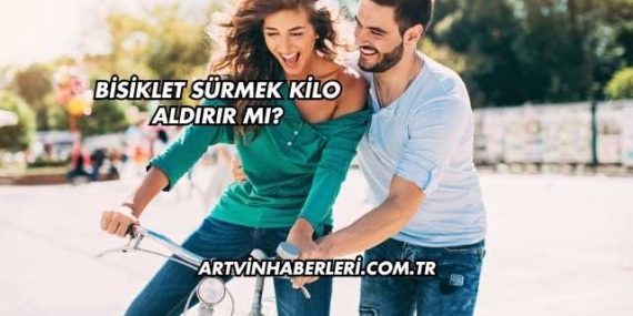 Bisiklet Sürmek Kilo Aldırır mı?