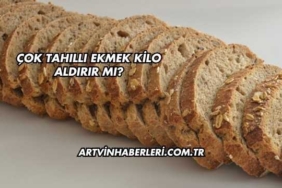 Çok Tahıllı Ekmek Kilo Aldırır mı?