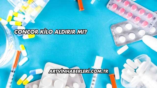 Concor Kilo Aldırır mı?