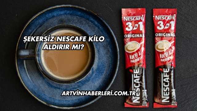 Şekersiz Nescafe Kilo Aldırır mı?