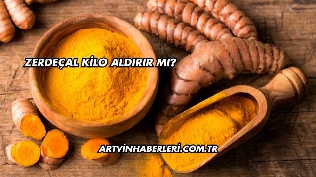 Zerdeçal Kilo Aldırır mı?
