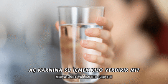 Aç Karnına Su İçmek Kilo Verdirir mi?