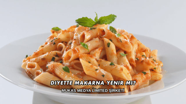 Diyette Makarna Yenir mi?