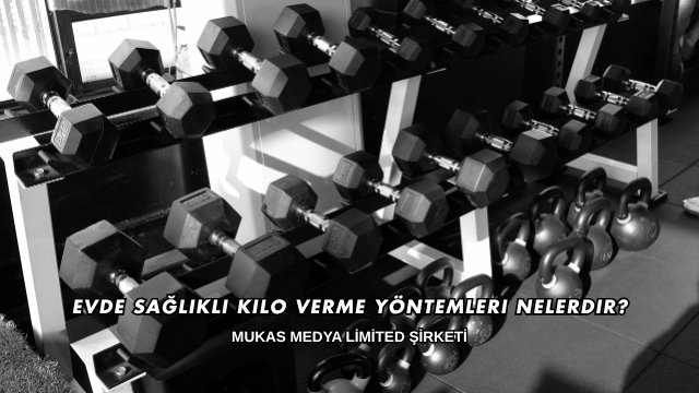 Evde Sağlıklı Kilo Verme Yöntemleri Nelerdir