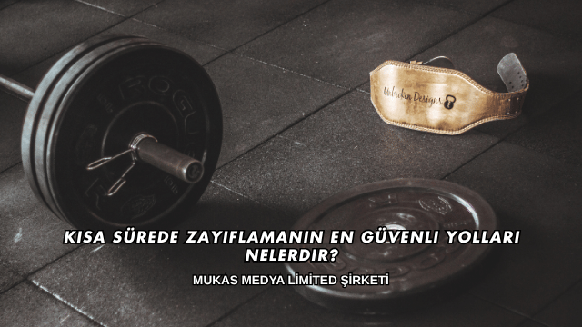 Kısa Sürede Zayıflamanın En Güvenli Yolları Nelerdir?