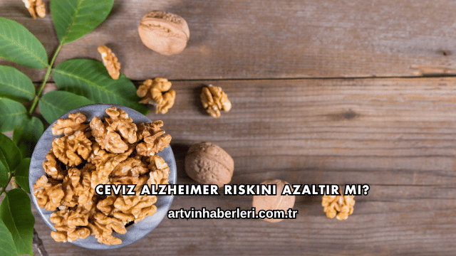 Ceviz Alzheimer Riskini Azaltır mı?