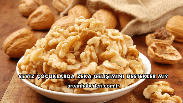 Ceviz Çocuklarda Zeka Gelişimini Destekler mi?