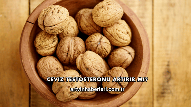 Ceviz Testosteronu Artırır mı?