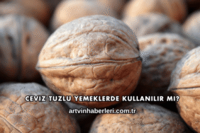 Ceviz Tuzlu Yemeklerde Kullanılır mı?