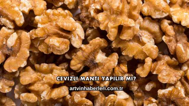Cevizli Mantı Yapılır mı?